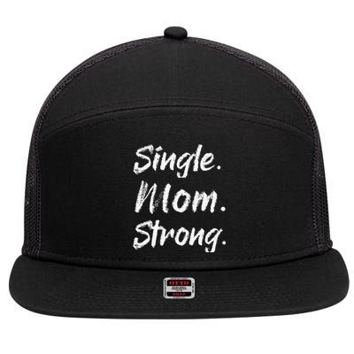 Womens Single Moms Mother's Day GiftSingle Mom Strong 7 Panel Mesh Trucker Snapback Hat