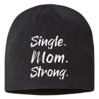 Womens Single Moms Mother's Day GiftSingle Mom Strong Sustainable Beanie