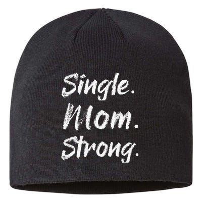 Womens Single Moms Mother's Day GiftSingle Mom Strong Sustainable Beanie