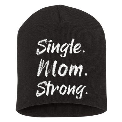 Womens Single Moms Mother's Day GiftSingle Mom Strong Short Acrylic Beanie