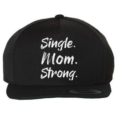 Womens Single Moms Mother's Day GiftSingle Mom Strong Wool Snapback Cap