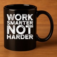 Work Smarter Not Harder Motivational Apparel 11oz C Handle Ceramic Mug