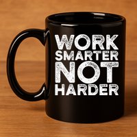 Work Smarter Not Harder Motivational Apparel 11oz C Handle Ceramic Mug