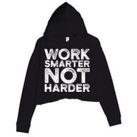 Work Smarter Not Harder Motivational Apparel Crop Fleece Hoodie