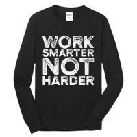 Work Smarter Not Harder Motivational Apparel Tall Long Sleeve T-Shirt