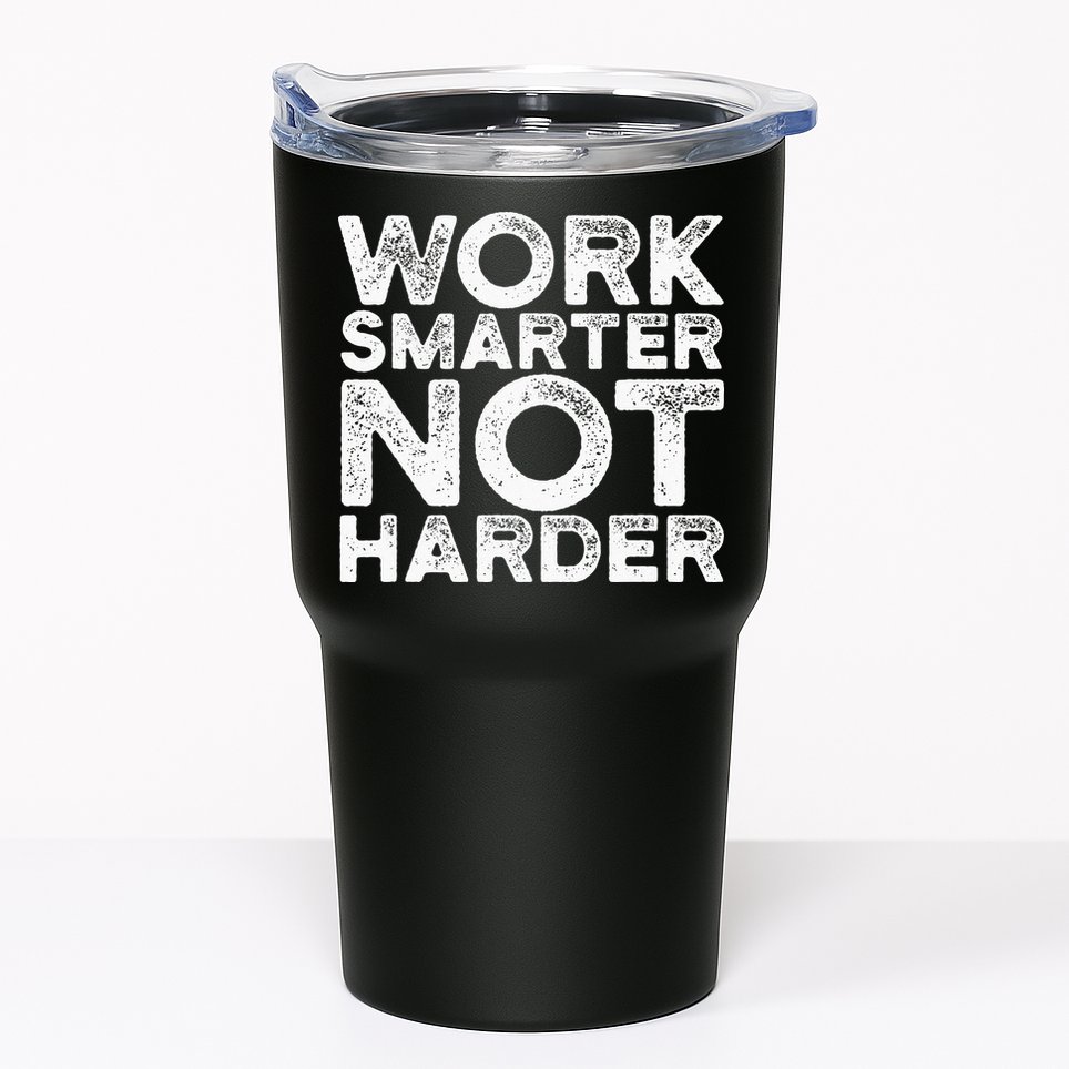 Work Smarter Not Harder Motivational Apparel Tumbler