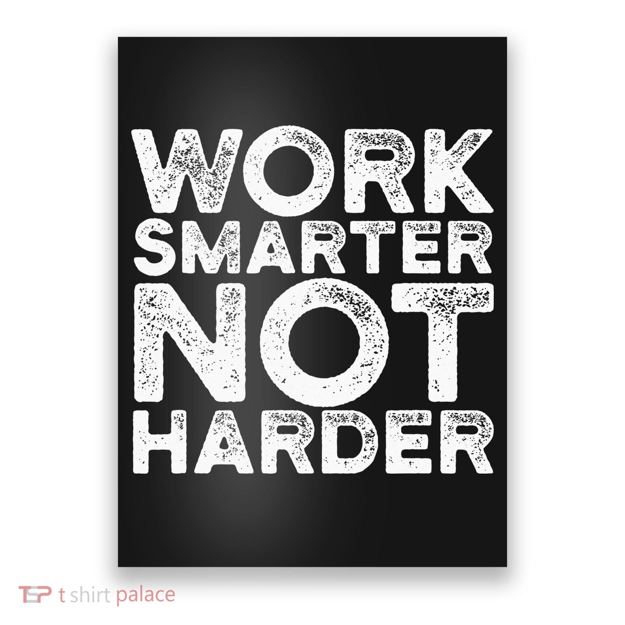 Work Smarter Not Harder Motivational Apparel Poster