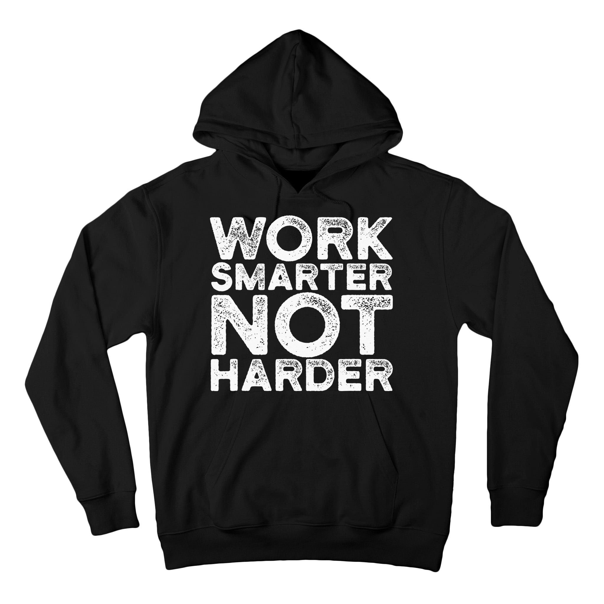 Work Smarter Not Harder Motivational Apparel Tall Hoodie