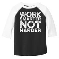 Work Smarter Not Harder Motivational Apparel Toddler Fine Jersey T-Shirt