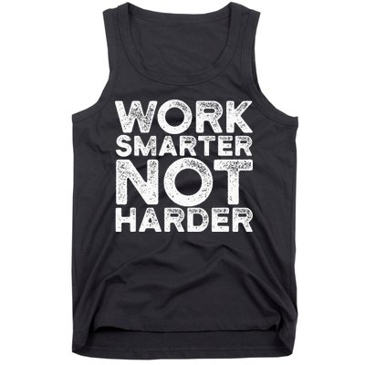 Work Smarter Not Harder Motivational Apparel Tank Top
