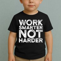 Work Smarter Not Harder Motivational Apparel Toddler T-Shirt