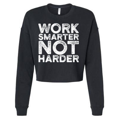 Work Smarter Not Harder Motivational Apparel Cropped Pullover Crew