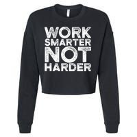 Work Smarter Not Harder Motivational Apparel Cropped Pullover Crew
