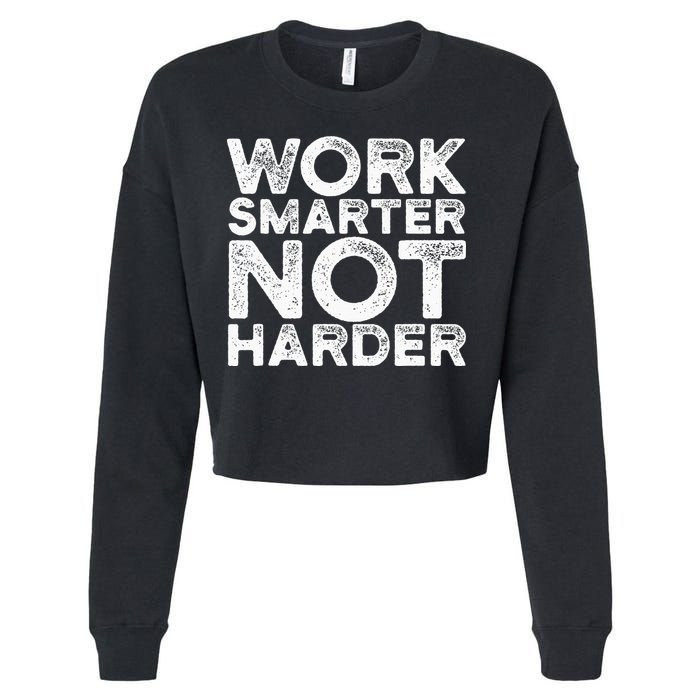 Work Smarter Not Harder Motivational Apparel Cropped Pullover Crew