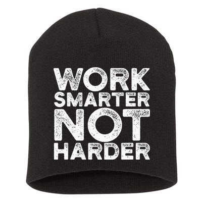 Work Smarter Not Harder Motivational Apparel Short Acrylic Beanie