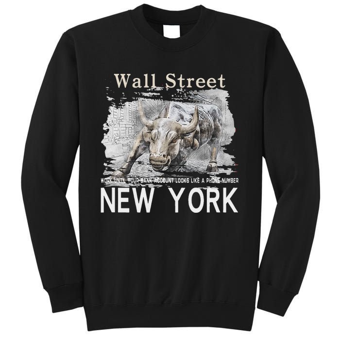 Wall Street New York Work Until Your Bank Account Looks Like Sweatshirt