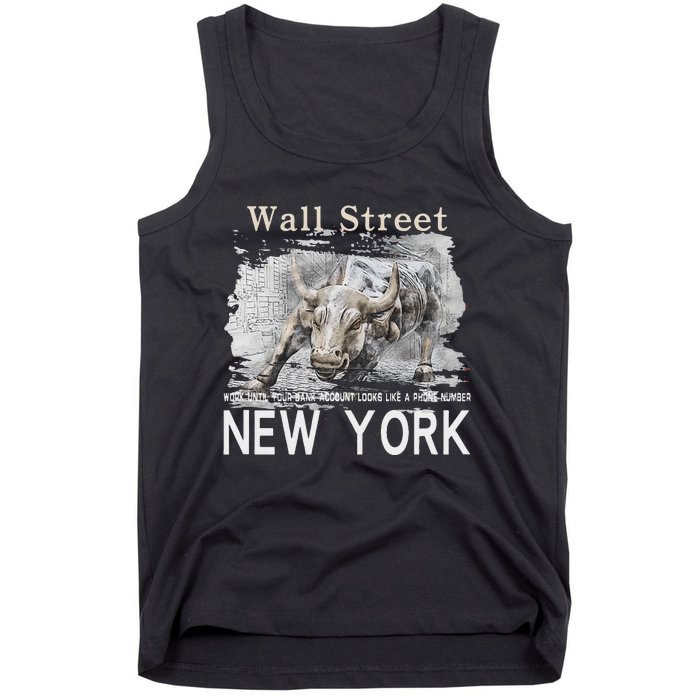 Wall Street New York Work Until Your Bank Account Looks Like Tank Top