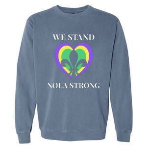 We Stand Nola Strong New Orleans Garment-Dyed Sweatshirt