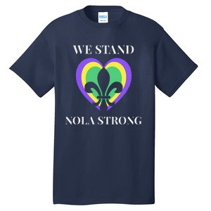 We Stand Nola Strong New Orleans Tall T-Shirt