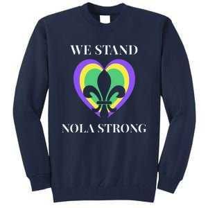 We Stand Nola Strong New Orleans Tall Sweatshirt