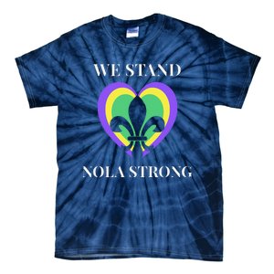 We Stand Nola Strong New Orleans Tie-Dye T-Shirt