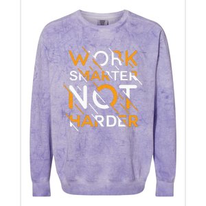 Work Smarter Not Harder Colorblast Crewneck Sweatshirt