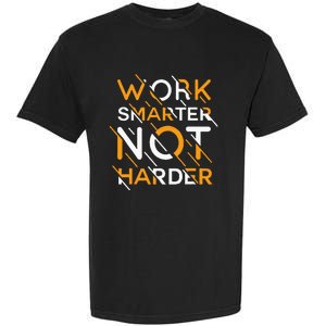 Work Smarter Not Harder Garment-Dyed Heavyweight T-Shirt