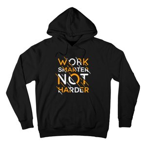 Work Smarter Not Harder Hoodie