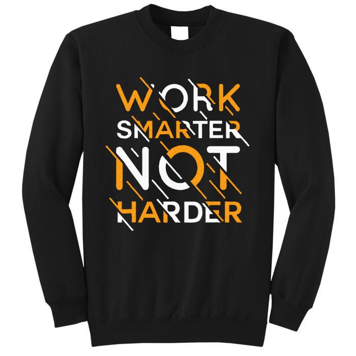 Work Smarter Not Harder Sweatshirt