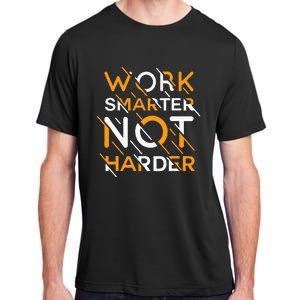 Work Smarter Not Harder Adult ChromaSoft Performance T-Shirt