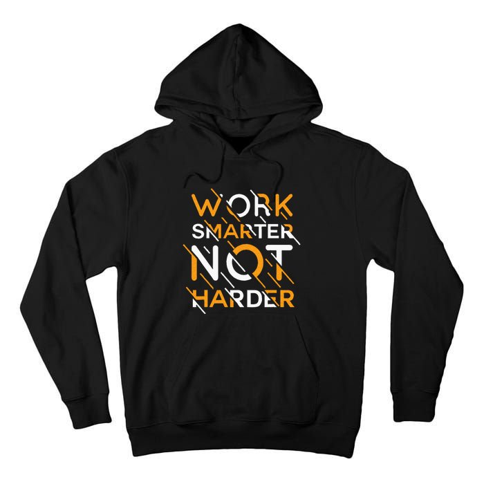 Work Smarter Not Harder Tall Hoodie