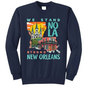 We Stand Nola Strong New Orleans Traveling Lovers Apparel Tall Sweatshirt