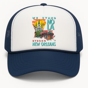 We Stand Nola Strong New Orleans Traveling Lovers Apparel Trucker Hat