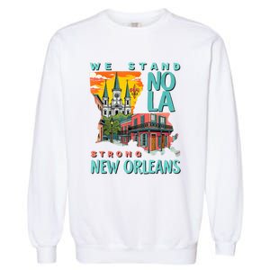 We Stand Nola Strong New Orleans Traveling Lovers Apparel Garment-Dyed Sweatshirt