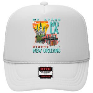 We Stand Nola Strong New Orleans Traveling Lovers Apparel High Crown Mesh Back Trucker Hat