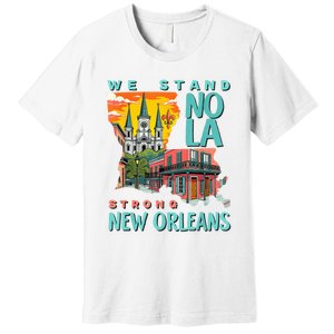 We Stand Nola Strong New Orleans Traveling Lovers Apparel Premium T-Shirt