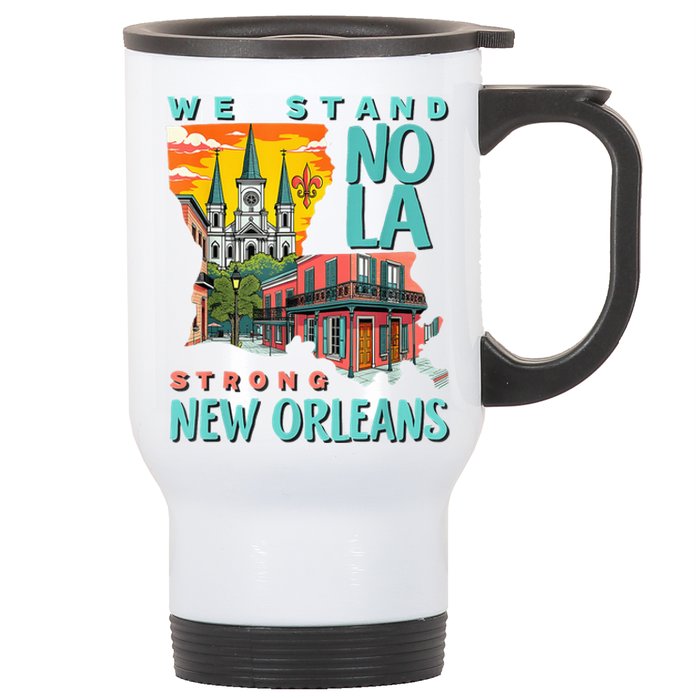 We Stand Nola Strong New Orleans Traveling Lovers Apparel Stainless Steel Travel Mug