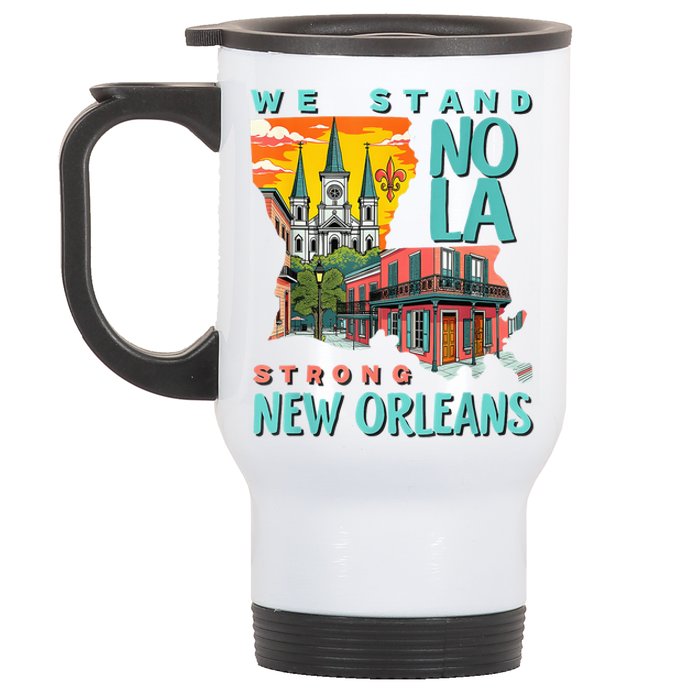 We Stand Nola Strong New Orleans Traveling Lovers Apparel Stainless Steel Travel Mug