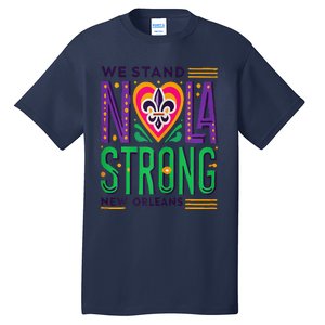 We Stand Nola Strong Nola Strong Support New Orleans Tall T-Shirt