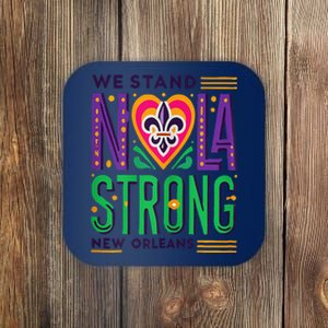 We Stand Nola Strong Nola Strong Support New Orleans Coaster