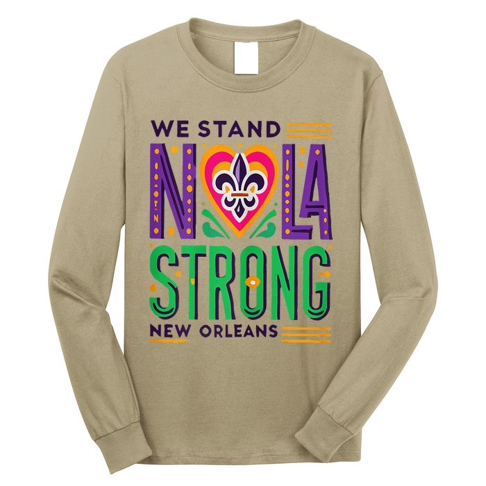 We Stand Nola Strong Nola Strong Support New Orleans Long Sleeve Shirt