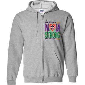 We Stand Nola Strong Nola Strong Support New Orleans Full Zip Hoodie