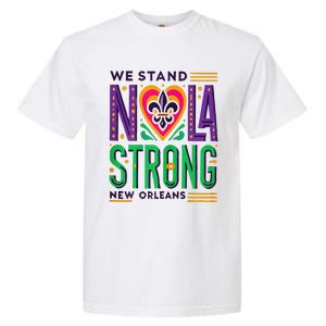 We Stand Nola Strong Nola Strong Support New Orleans Garment-Dyed Heavyweight T-Shirt