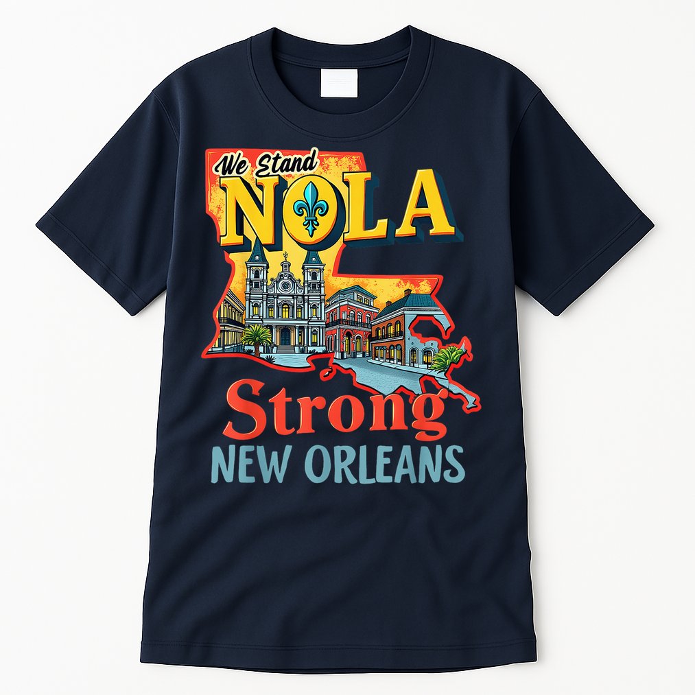 We Stand Nola Strong New Orleans Traveling Lovers Graphic Tall T-Shirt
