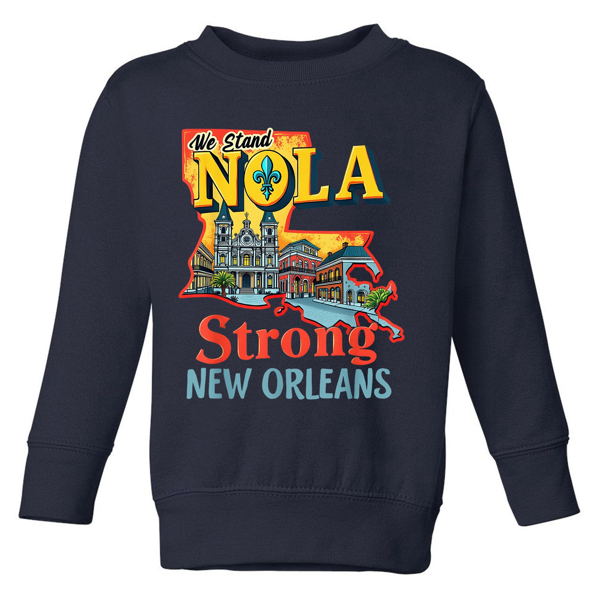 We Stand Nola Strong New Orleans Traveling Lovers Graphic Toddler Sweatshirt