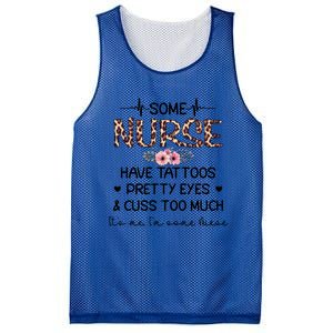 Wo Some Nurse Have Tattoos Pretty Eyes And Cuss Too Much Gift Mesh Reversible Basketball Jersey Tank