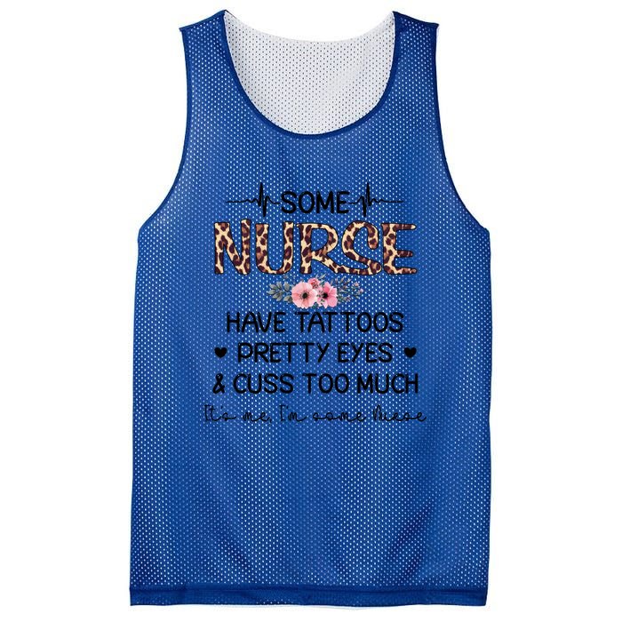 Wo Some Nurse Have Tattoos Pretty Eyes And Cuss Too Much Gift Mesh Reversible Basketball Jersey Tank