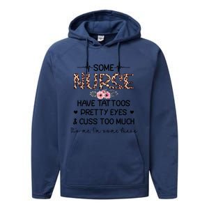 Wo Some Nurse Have Tattoos Pretty Eyes And Cuss Too Much Gift Performance Fleece Hoodie