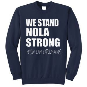 We Stand Nola Strong Mardi Gras Funny Louisiana Party Tall Sweatshirt