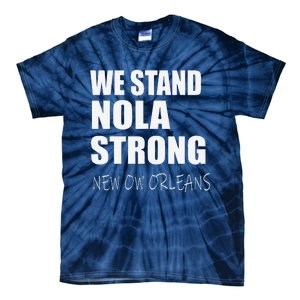 We Stand Nola Strong Mardi Gras Funny Louisiana Party Tie-Dye T-Shirt